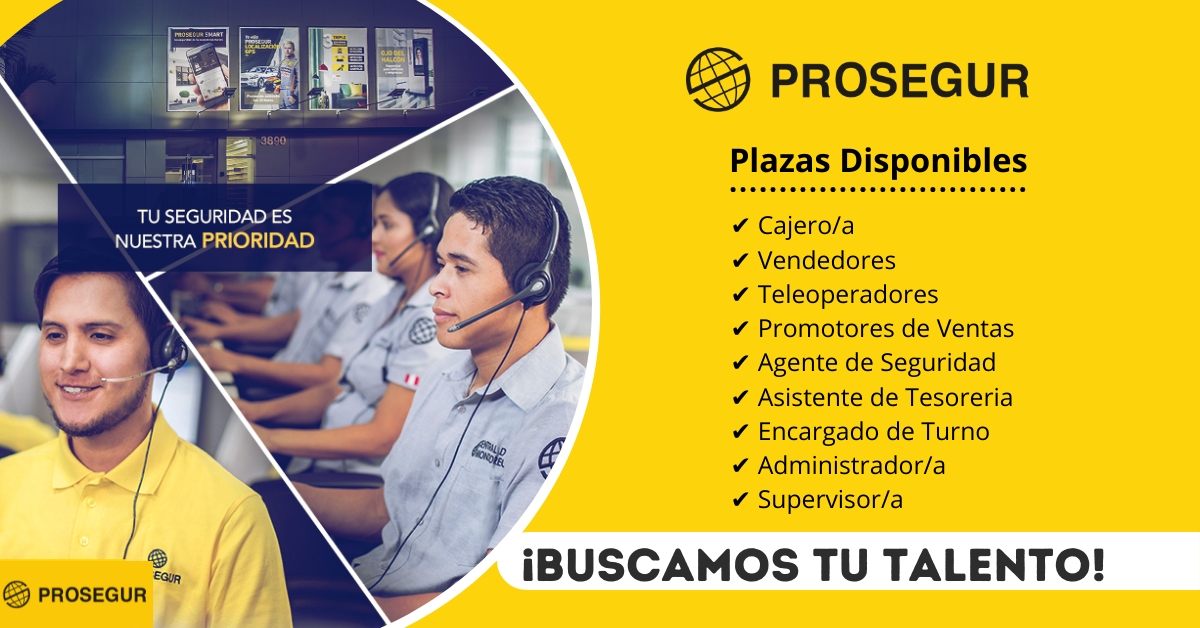 PROSEGUR – EMPRESA LIDER EN EL RUBRO DE SEGURIDAD SE ENCUENTRA EN LA BUSQUEDA DE PERSONAL CALIFICADO