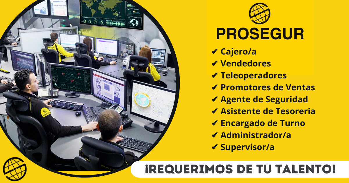 PROSEGUR – EMPRESA RECONOCIDA DE SEGURIDAD A NIVEL INTERNACIONAL CREA CONVOCATORIA DE TRABAJO